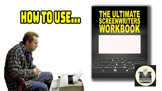 How to Use The Ultimate Screenwriters Workbook [upl. by Robbyn939]