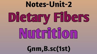 Dietary Fiber NutritionUnit2GnmBsc1st [upl. by Roxanna473]