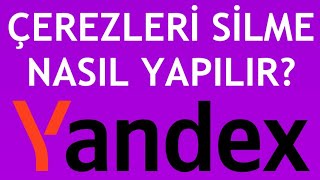 Yandex Çerezleri Silme Nasıl Yapılır [upl. by Aimat401]