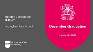 1145am  Ceremony 2 NTU Graduation 9 Dec 2024  Nottingham Law School [upl. by Yderf]