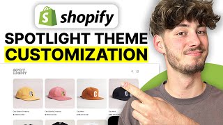 How To Customize Shopify Spotlight Theme Step By Step Tutorial [upl. by Sublett388]