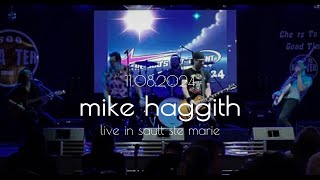 Mike Haggith  Live in Sault Ste Marie  08 NOV 2024 [upl. by Ivek879]