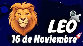 LEO♌ OJOOO👀👁 TE VAS A CAER DE LA SILLA CON ESTO🪑 El Horoscopo De Hoy LEO 16 DE NOVIEMBRE 2024 [upl. by Myrta255]