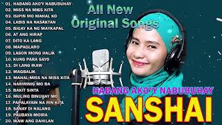 Habang Akoy Nabubuhay  SANSHAI 💖 SANSHAI Nonstop All New Original Songs 2024 ✨OPM Love Song [upl. by Alleen]