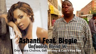 Ashanti Feat Biggie  Unfoolish BW One More Chance Get Money amp Cant You See By Dj Rolli Fingaz [upl. by Ellenad647]