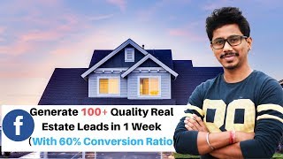 How To Generate 100 Quality Real Estate Leads Using Facebook Lead Ads [upl. by Nirok518]