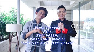 quotLING LING CINTA YANG HILANGquot Edric Tja ndra Feat Budi Doremi  official [upl. by Adnar705]