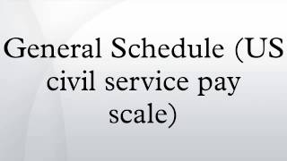 General Schedule US civil service pay scale [upl. by Hourigan]