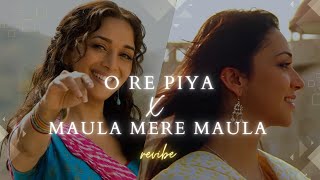 O Re Piya X Maula Mere Maula Mashup  revibe  Viral Insta Reels TikTok Remix  Madhuri Dixit [upl. by Darrill]