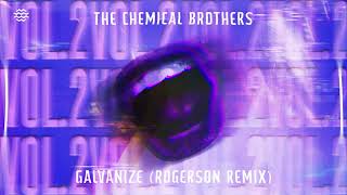 The Chemical Brothers  Galvanize Rogerson Remix [upl. by Llenrub]