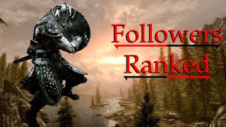 Skyrim Followers Ranked Worst to Best [upl. by Burkley]