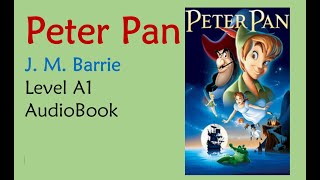 Peter Pan  James Matthew Barrie  English Audiobook Level A1 [upl. by Eissirk863]