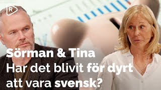 Har det blivit för dyrt att vara svensk  Sörman och Tina [upl. by Earle]