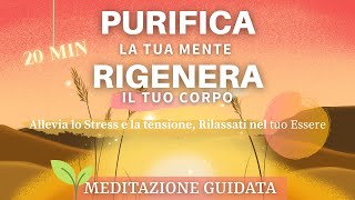 Purifica e Rigenera  Meditazione Guidata Italiano [upl. by Ogilvie]