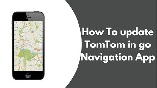 How to update tomtom in go navigation app [upl. by Zasuwa310]