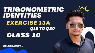 Class 10 Ex 13A Q16 to Q20  Trigonometric Identities  RS Aggarwal  CBSE  Rajmith Study [upl. by Akirej743]