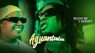 ROCHY RD  DONATY  AGUANTALA  VIDEO OFICIAL [upl. by Rotce]