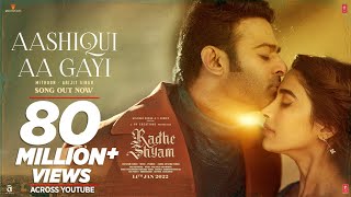 Aashiqui Aa Gayi Full Video Radhe Shyam  Prabhas Pooja Hegde  Mithoon Arijit Singh  Bhushan K [upl. by Champ]