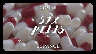 SIX PILLS  Rosendale Cover Español [upl. by Adilen]