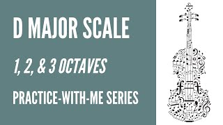 D Major Scale 1 2 amp 3 Octaves  Practice Viola With Me [upl. by Skylar]