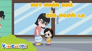 Giáo Dục Mầm Non  Không Đi Theo Hay Nhận Quà Của Người Lạ [upl. by Sillyrama]