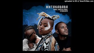 Msaki Kabza De Small amp Focalistic  Mntakababa [upl. by Zellner7]