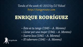 Tanda of the week 412013 Enrique Rodríguez tango [upl. by Avehsile]