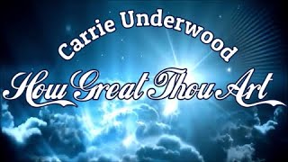 Carrie Underwood How Great Thou Art [upl. by Ayhay]