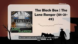 The Black Box  The Lone Ranger 012149 [upl. by Engle]