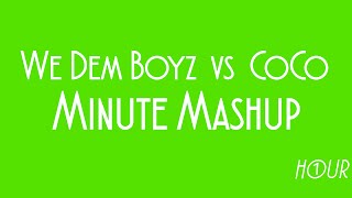 Minute Mashup  We Dem Boyz vs CoCo [upl. by Hound]