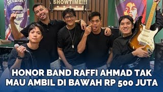 Bayaran Band Raffi Ahmad Selangit Band Papan Atas Seperti Dewa 19 dan Slank Lewat Setengah Miliar [upl. by Nonnairb]