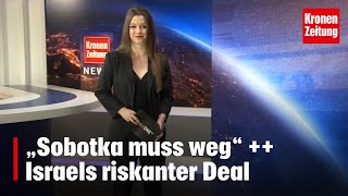 „Sobotka muss weg“  Israels riskanter Deal [upl. by Lovato]