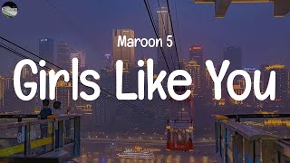 Maroon 5  Girls Like YouLyrics  Justin Bieber ZAYN MIX LYRICS [upl. by Nilesoj]