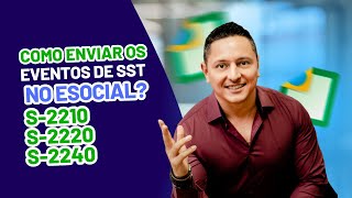 Como ENVIAR os eventos de SST no eSocial  S2210 S2220 e S2240 [upl. by Aryc]