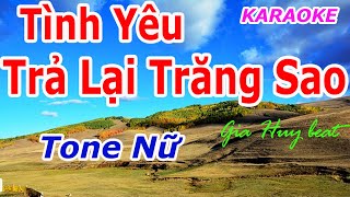 Karaoke  Tình Yêu Trả Lại Trăng Sao  Tone Nữ  Nhạc Sống  gia huy beat [upl. by Buna]