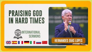 PRAISING GOD IN HARD TIMES  Hernandes Dias Lopes  Sermon subtitled in eight languages  IPP [upl. by Ahtilat]