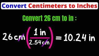 Convert Centimeters to Inches  cm to in  Unit Conversion  Dimensional Analysis  Eat Pi [upl. by Gayel]