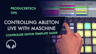 Controlling Ableton Live with Maschine  New Controller Editor Template Guide [upl. by Ardin965]