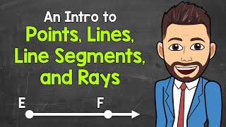 An Intro to Points Lines Line Segments and Rays  Geometry  Math with Mr J [upl. by Eillat]