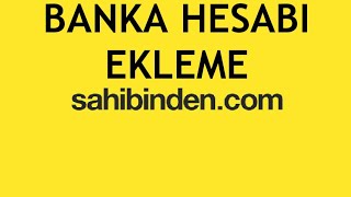 Sahibinden Banka Hesabı Ekleme Nasıl Yapılır [upl. by Hospers]