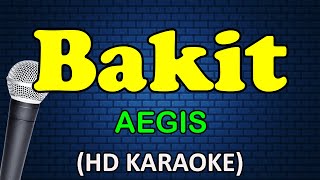 BAKIT  Aegis HD Karaoke [upl. by Salangi]