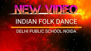 DELHI PUBLIC SCHOOL NOIDAFOLK DANCE COMPETITION 2024 ‎SchoolNewAlbum [upl. by Znieh]