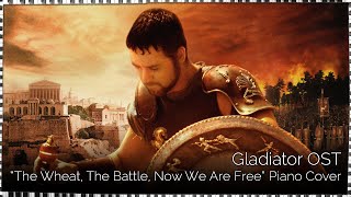 Gladiator quotThe Wheat The Battle Now We Are Freequot Piano Cover [upl. by Acemaj]