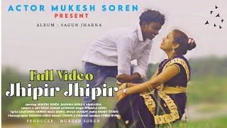 JHIPIR JHIPIR New Santali Cover Video Song Mukesh SorenRadhika KiskuRohit Kumar Goswami [upl. by Nosilla458]