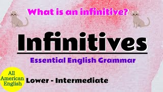 Infinitives  What Is An Infinitive  Essential English Grammar Series  All American English [upl. by Felike]