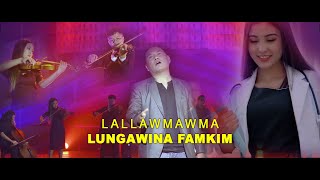 Lallawmawma Hla Thar 2020  LUNGAWINA FAMKIM OFFICIAL [upl. by Solis]