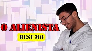 O ALIENISTA RESUMO COMPLETOLEITURAS OBRIGATÓRIASUFRGS [upl. by Auqinom]