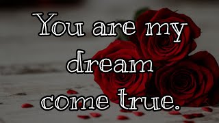 You are my dream come true❤️ A romantic love poem her loveletter [upl. by Kendricks828]