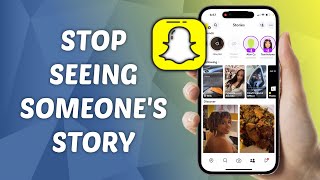 How to Stop Seeing Someone’s Story on Snapchat [upl. by Yaner]