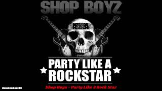 Party Like A Rock Star  Shop Boyz 1 hour [upl. by Arikahc371]